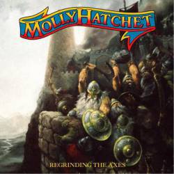 Molly Hatchet : Regrinding the Axes